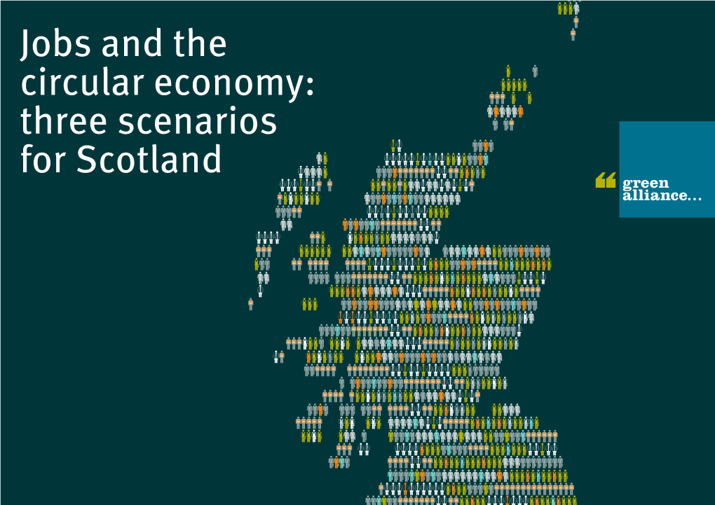 Jobs and the Circular Economy: Three Scenarios for Scotland Executive Summary