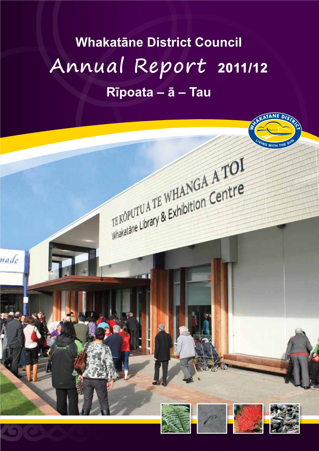 Annual Report 2011/12 Rīpoata – Ā – Tau