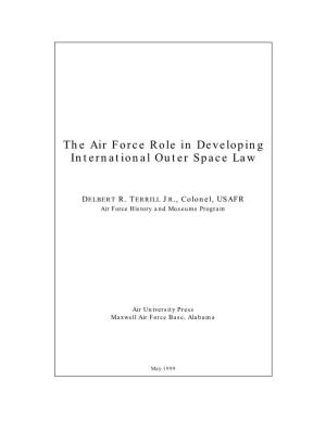 The Air Force Role in Developing International Outer Space Law