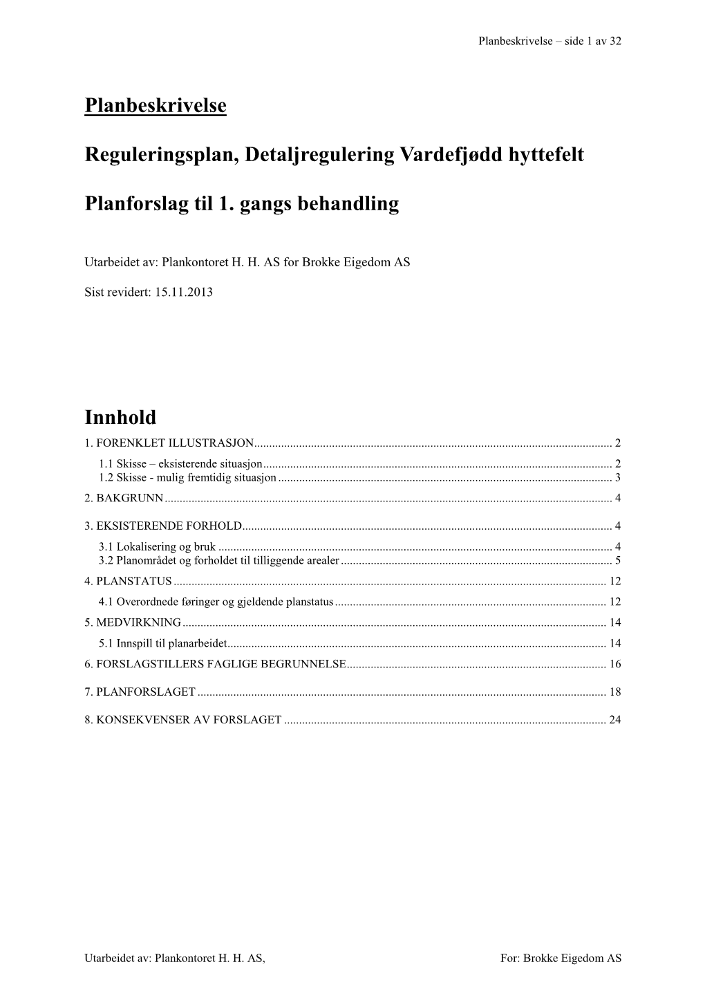 Planbeskrivelse Reguleringsplan, Detaljregulering Vardefjødd