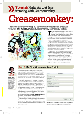 Greasemonkey Make the Web Less Irritating with Greasemonkey Greasemonkey: the Web Is a Wonderful Thing, but Sometimes It Doesn’T Work Exactly As You Want It To