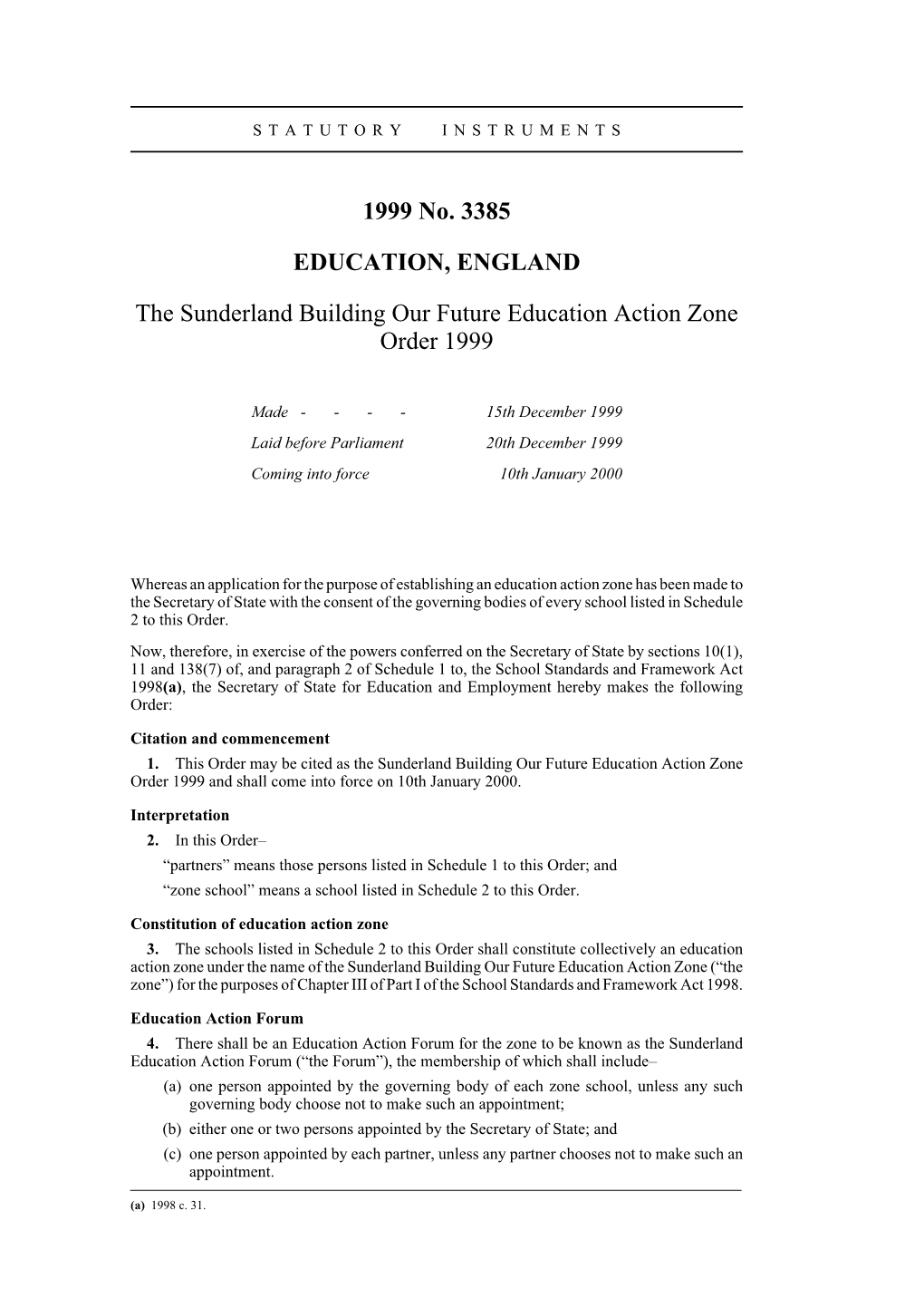 1999 No. 3385 EDUCATION, ENGLAND the Sunderland