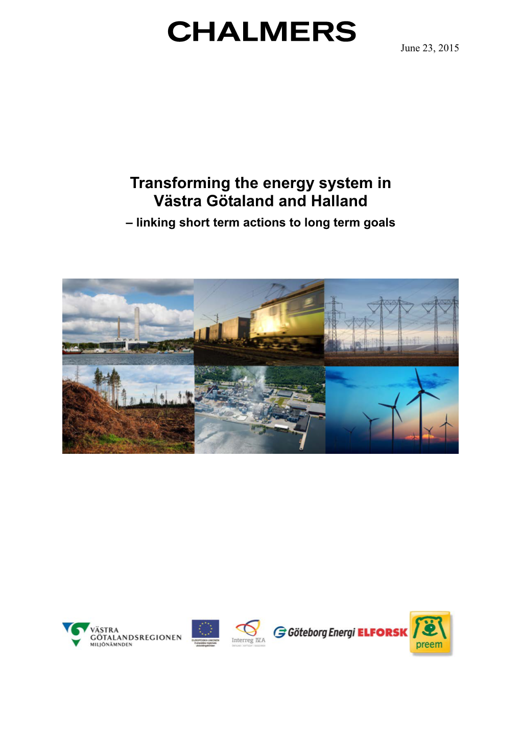 Transforming the Energy System in Västra Götaland and Halland – Linking Short Term Actions to Long Term Goals