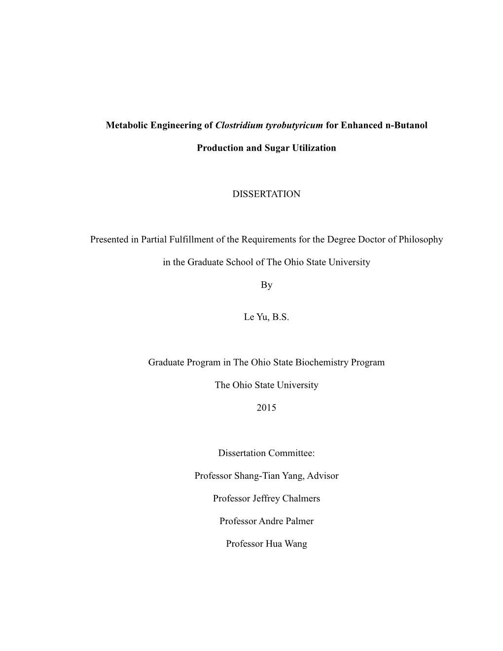 Metabolic Engineering of Clostridium Tyrobutyricum for Enhanced N-Butanol Production and Sugar Utilization DISSERTATION Presente