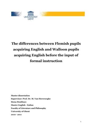 The Differences Between Flemish Pupils Acquiring English and Walloon Pupils Acquiring English Before the Input of Formal Instruction
