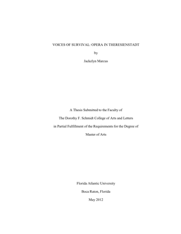 VOICES of SURVIVAL: OPERA in THERESIENSTADT by Jackelyn Marcus a Thesis Submitted to the Faculty of the Dorothy F. Schmidt Colle