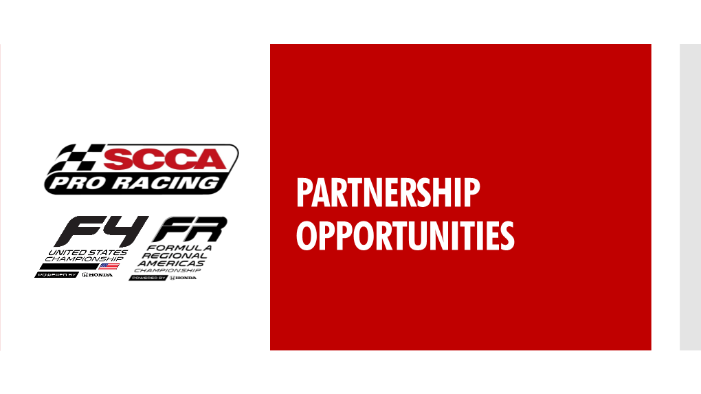 PARTNERSHIP OPPORTUNITIES SCCA Pro Racing and the F4 U.S