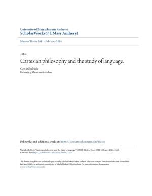 Cartesian Philosophy and the Study of Language. Gert Webelhuth University of Massachusetts Amherst