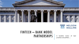 FINTECH – BANK MODEL a Baseline Review of Best PARTNERSHIPS Practices and Pitfalls…