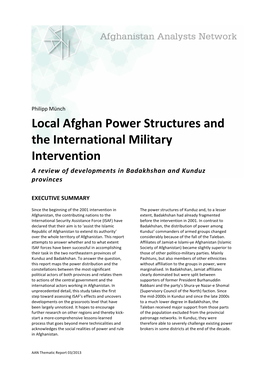 Local Afghan Power Structures and the International Military Intervention a Review of Developments in Badakhshan and Kunduz Provinces