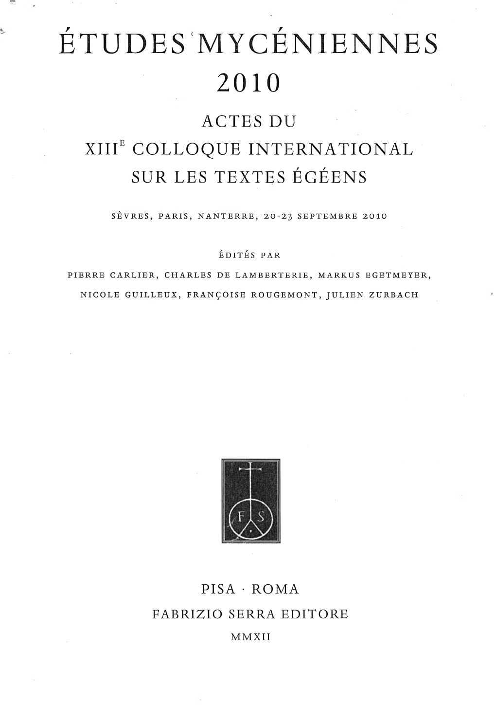 ÉTUDES MYCÉNIENNES 2010 ACTES DU Xiiie COLLOQUE INTERNATIONAL SUR LES TEXTES ÉGÉENS