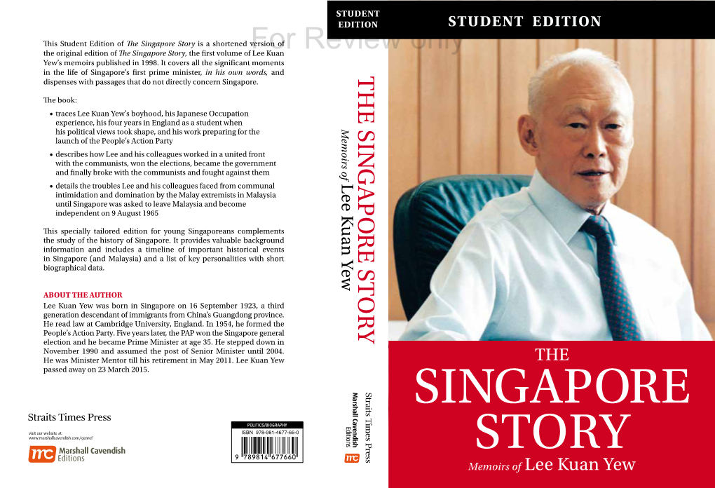 Singapore Story Is a Shortened Versionfor of Review Only the Original Edition of the Singapore Story, the First Volume of Lee Kuan Yew’S Memoirs Published in 1998