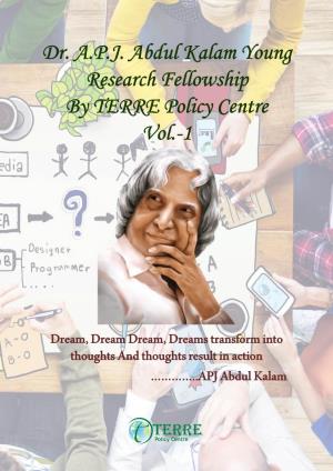 Dr. A.P.J. Abdul Kalam Young Research Fellowship by TERRE Policy Centre Vol.-1