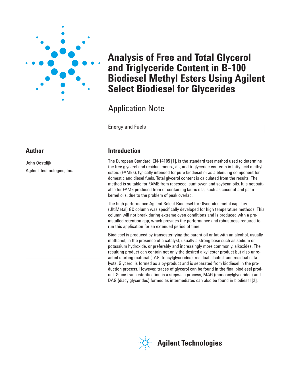 Analysis of Free and Total Glycerol and Triglyceride Content in B-100 Biodiesel Methyl Esters Using Agilent Select Biodiesel for Glycerides