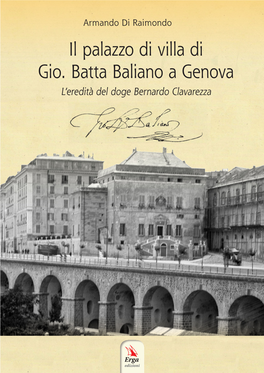 Il Palazzo Di Villa Di Gio. Batta Baliano a Genova L’Eredità Del Doge Bernardo Clavarezza Armando Di Raimondo