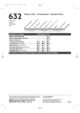 632 Kilburn Park - Cricklewood - Grahame Park Monday to Friday Station Road Schooldays Bus Garage Only