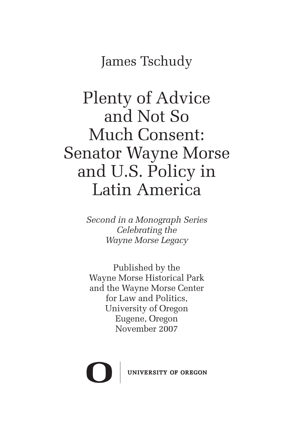 Plenty of Advice and Not So Much Consent: Senator Wayne Morse and U.S
