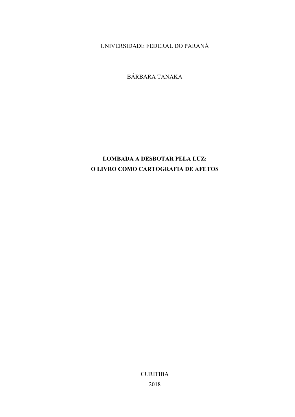 Universidade Federal Do Paraná Bárbara Tanaka Lombada a Desbotar