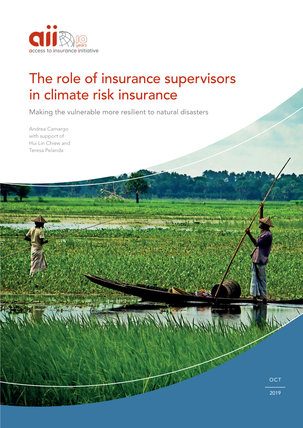 The Role of Insurance Supervisors in Climate Risk Insurance Making the Vulnerable More Resilient to Natural Disasters
