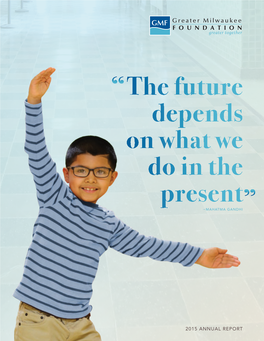 The Future Depends on What We Do in the Present ~MAHATMA GANDHI