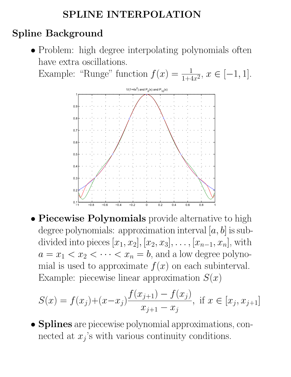 SPLINE INTERPOLATION Spline Background • Problem: High Degree Interpolating Polynomials Often Have Extra Oscillations