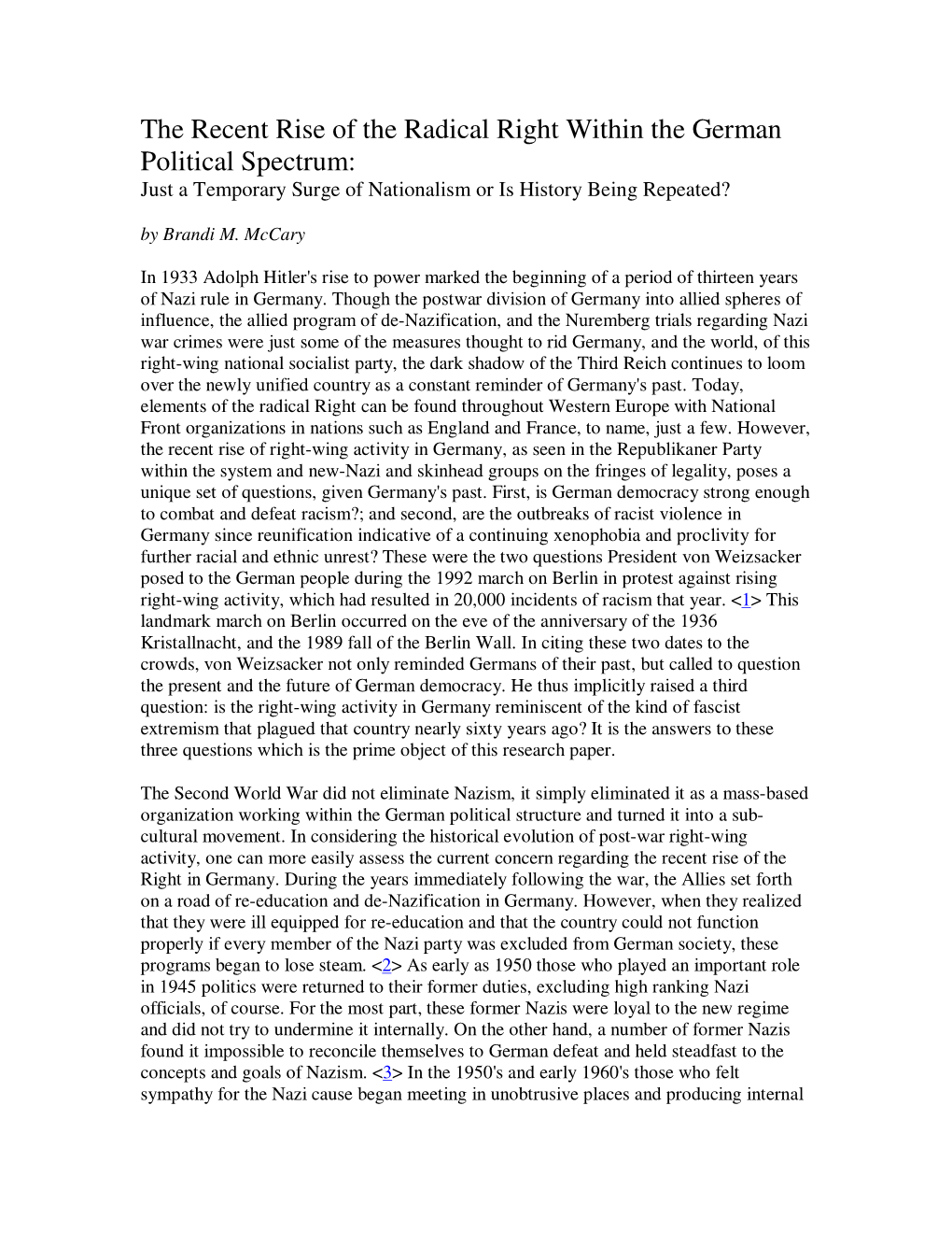 The Recent Rise of the Radical Right Within the German Political Spectrum: Just a Temporary Surge of Nationalism Or Is History Being Repeated? by Brandi M