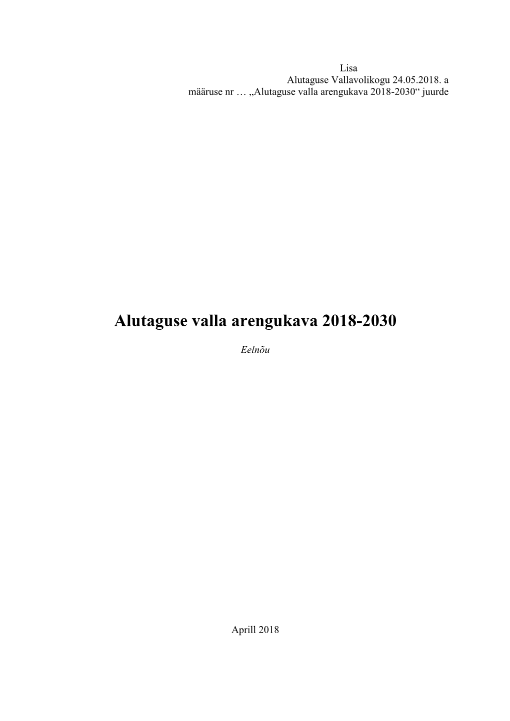 Alutaguse Valla Arengukava 2018-2030“ Juurde
