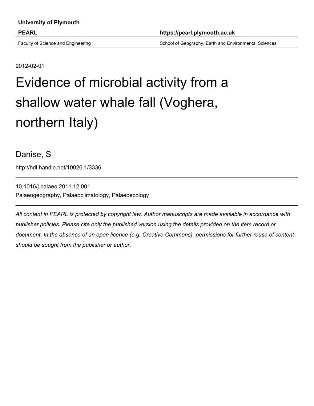 Evidence of Microbial Activity Form a Miocene Shallow Water Whale Fall (Voghera, Northern Italy) S. Danise *, B. Cavalazzi ,S. D