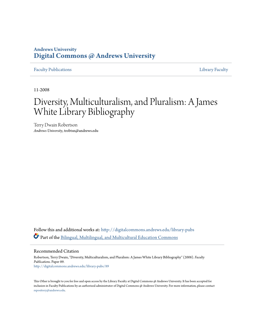 Diversity, Multiculturalism, and Pluralism: a James White Library Bibliography Terry Dwain Robertson Andrews University, Trobtsn@Andrews.Edu