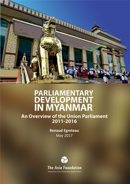 Parliamentary Development in Myanmar an Overview of the Union Parliament, 2011-2016