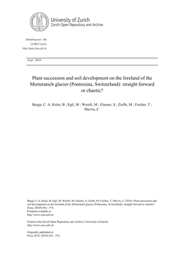 Plant Succession and Soil Development on the Foreland of the Morteratsch Glacier (Pontresina, Switzerland): Straight Forward Or Chaotic? Flora, 205(9):561 - 576