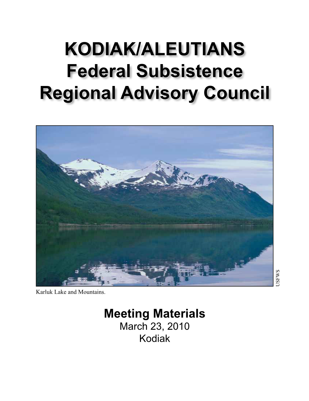 KODIAK/ALEUTIANS Federal Subsistence Regional Advisory Council USFWS Karluk Lake and Mountains
