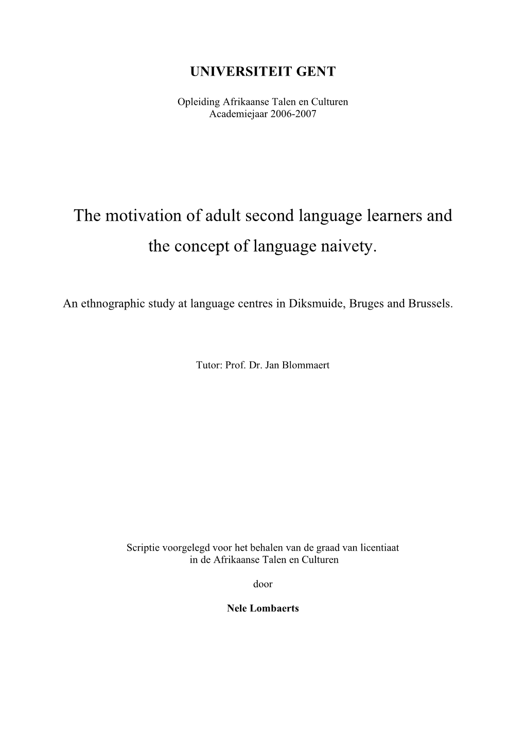 The Motivation of Adult Second Language Learners and the Concept of Language Naivety