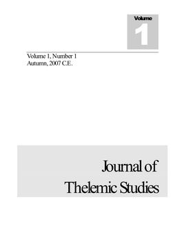 Journal of Thelemic Studies JOURNAL of THELEMIC STUDIES Volume 1, Number 1