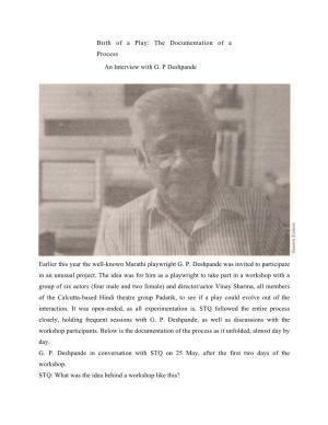 Birth of a Play: the Documentation of a Process an Interview with G. P Deshpande Earlier This Year the Well-Known Marathi Playwr