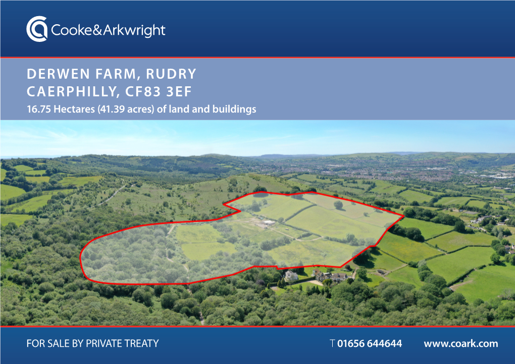 DERWEN FARM, RUDRY CAERPHILLY, CF83 3EF 16.75 Hectares (41.39 Acres) of Land and Buildings