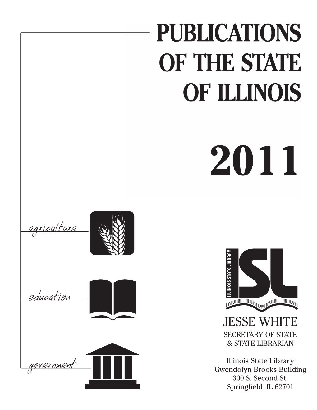 PUBLICATIONS of the STATE of ILLINOIS 2011 Agriculture