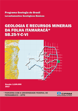 Geologia E Recursos Minerais Da Folha Itamaracá, SB.25-Y-C-VI