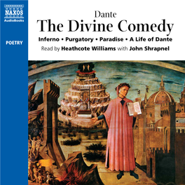 The Divine Comedy Inferno • Purgatory • Paradise • a Life of Dante POETRY Read by Heathcote Williams with John Shrapnel Inferno