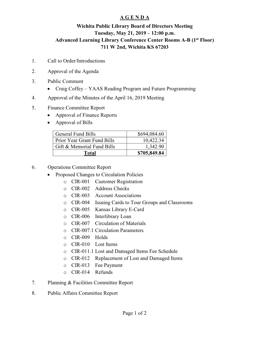 A G E N D a Wichita Public Library Board of Directors Meeting Tuesday, May 21, 2019 – 12:00 P.M. Advanced Learning Library Co