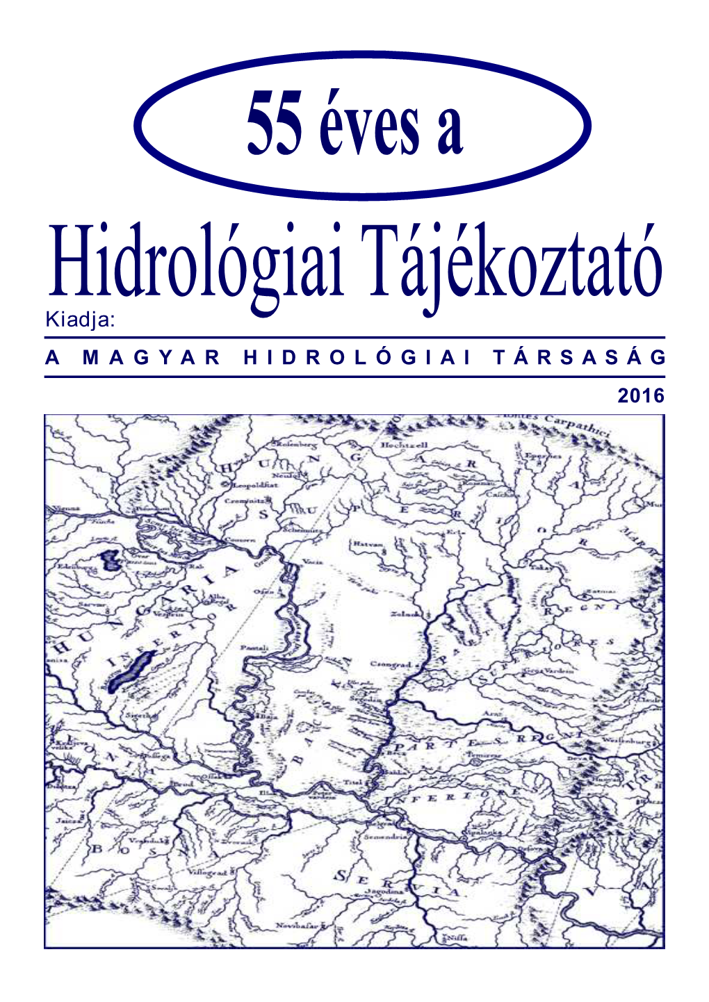 Kiadja: a M a G Y a R H I D R O L Ó G I a I T Á R S a S Á G 2016 HIDROLÓGIAI TÁJÉKOZTATÓ