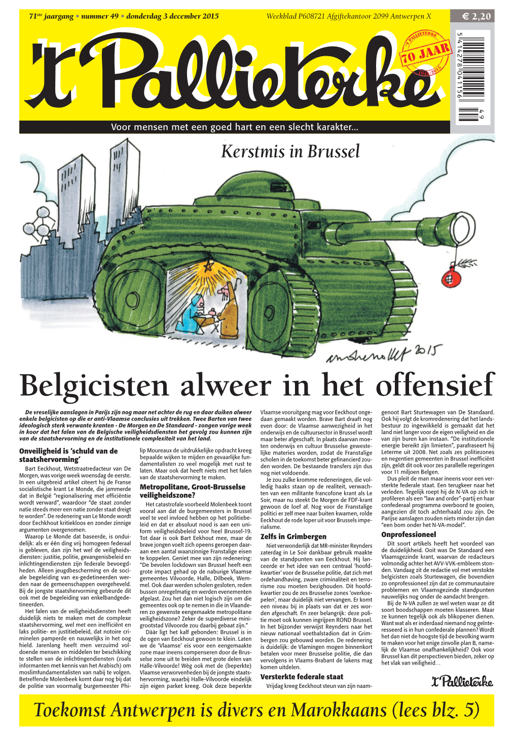 Belgicisten Alweer in Het Offensief