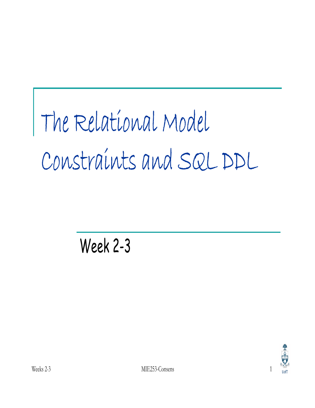 The Relational Model Constraints and SQL DDL