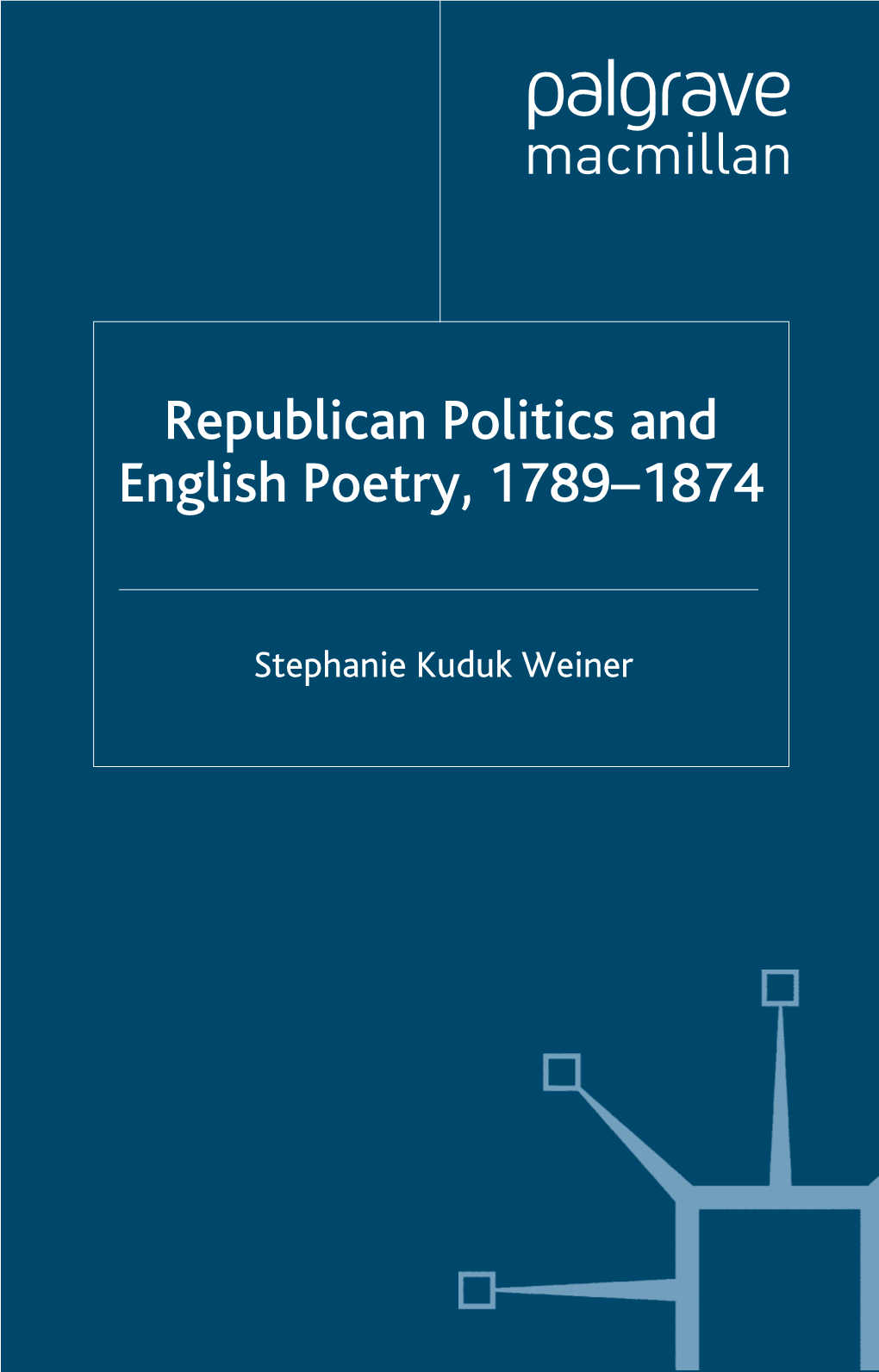 Republican Politics and English Poetry, 1789Â••1874