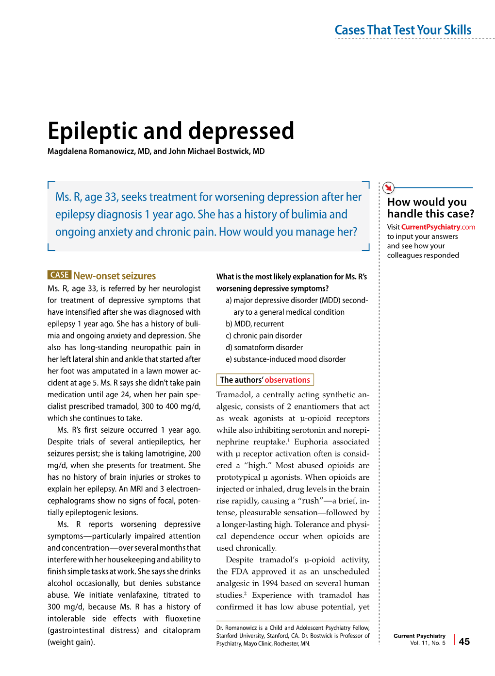 Epileptic and Depressed Magdalena Romanowicz, MD, and John Michael Bostwick, MD