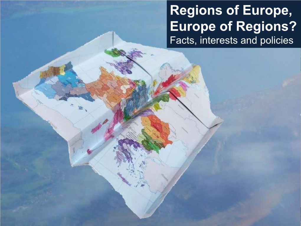 Regions of Europe, Europe of Regions? Facts, Interests and Policies EU Institutions and Bodies