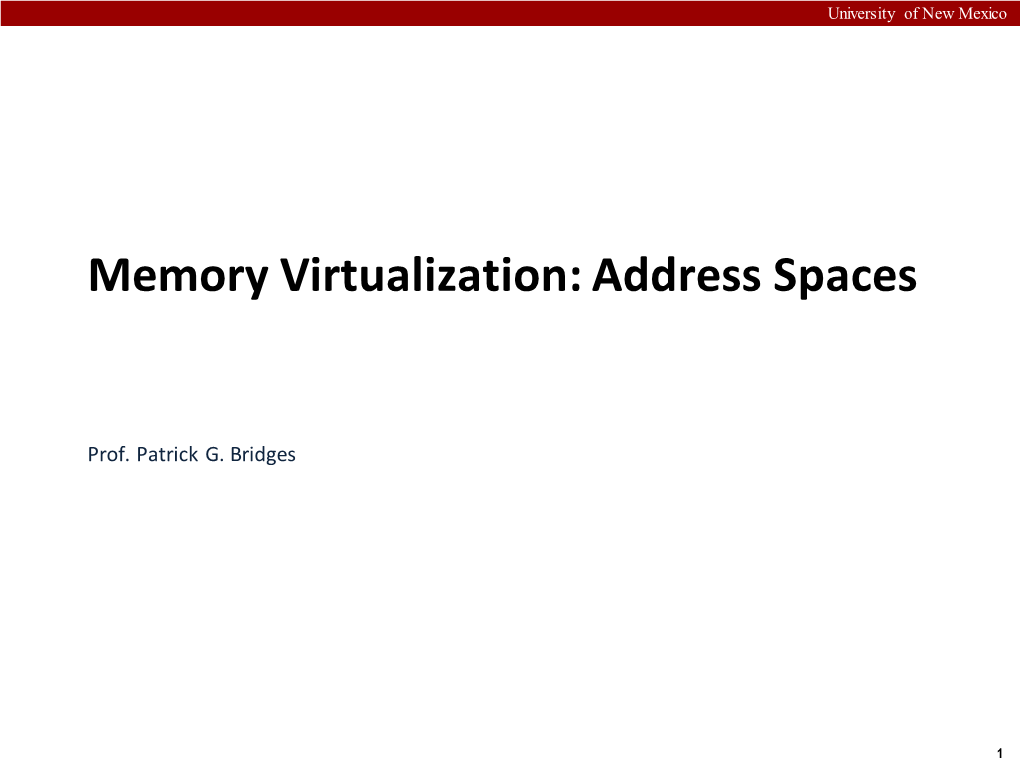 Memory Virtualization: Address Spaces