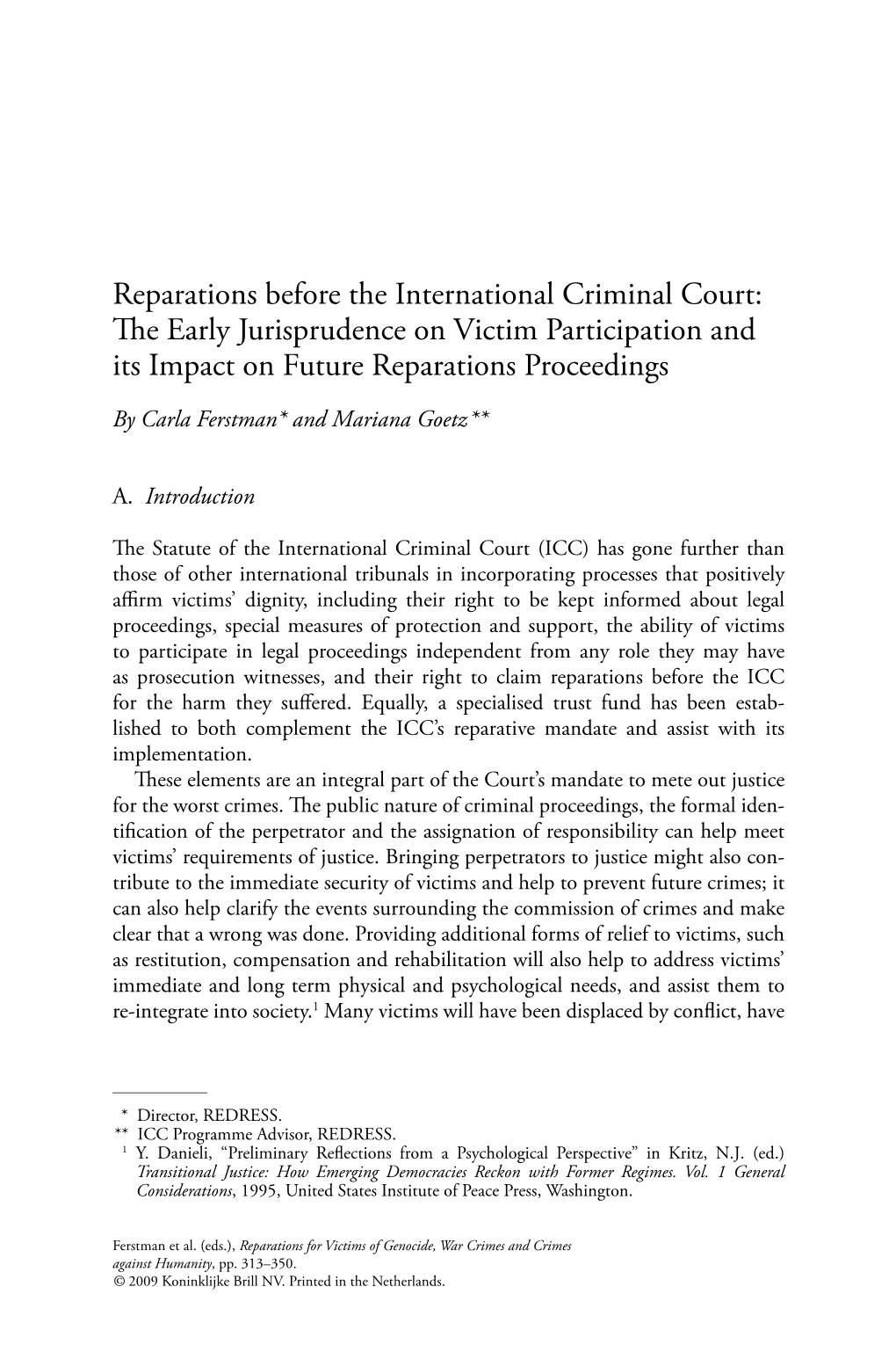 Reparations Before the International Criminal Court: Th E Early Jurisprudence on Victim Participation and Its Impact on Future Reparations Proceedings