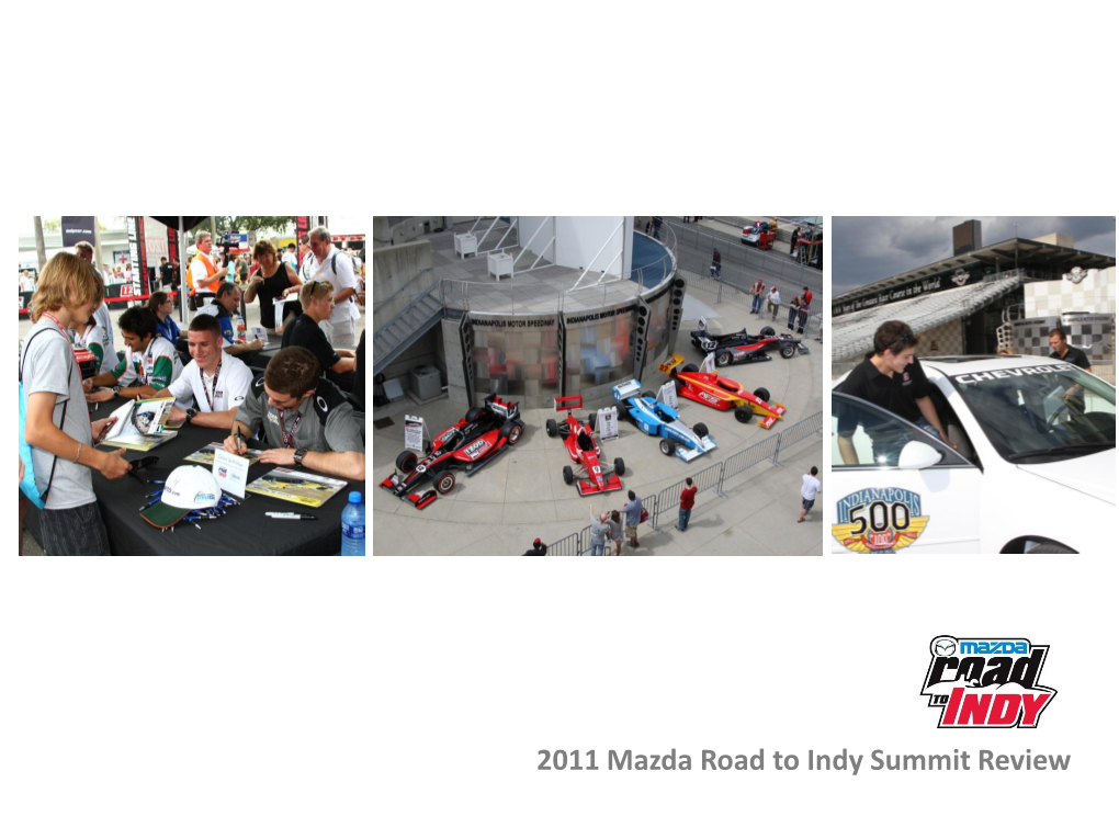 2011 Mazda Road to Indy Summit Review Summit Overview