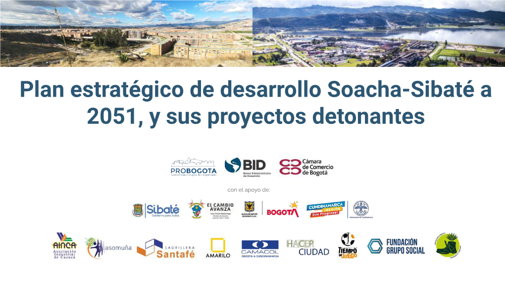 Plan Estratégico De Desarrollo Soacha-Sibaté a 2051, Y Sus Proyectos Detonantes